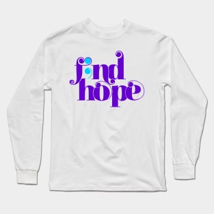 Find Hope Long Sleeve T-Shirt